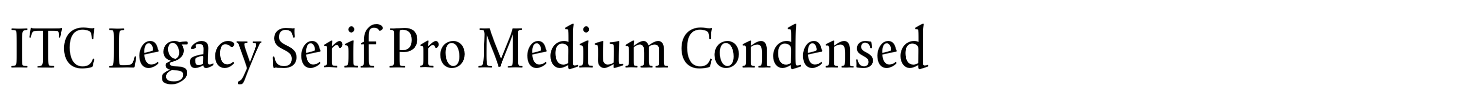 ITC Legacy Serif Pro Medium Condensed